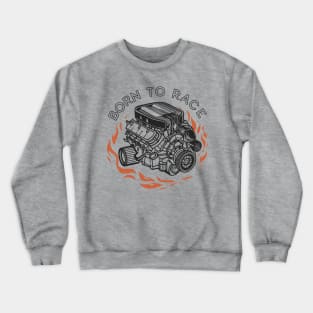 Born to Race, Racing Crewneck Sweatshirt